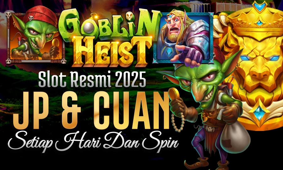Top Games Goblin Heist di Pragmatic Play: Slot Resmi 2025 Berikan JP & Cuan